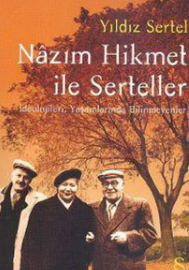 Nazim hikmet ile serteller: ideolojileri, yaşamlarında bilinmeyenler